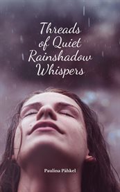 Threads of Quiet Rainshadow Whispers cover image cdn