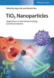 TiO2 Nanoparticles : Applications in Nanobiotechnology and Nanomedicine cover image cdn