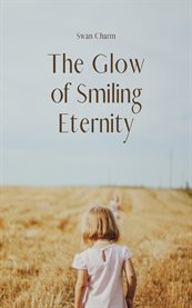 The Glow of Smiling Eternity cover image cdn