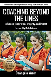 Coaching Beyond the Lines: Influence, Inspiration, Integrity, and Impact cover image cdn