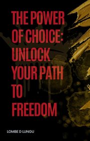 The Power of Choice: Unlock Your Path to Freedom cover image cdn