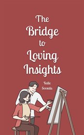 The Bridge to Loving Insights cover image cdn