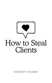 How to Steal Clients cover image cdn