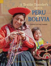 Textile Traveler's Guide to Peru & Bolivia cover image cdn