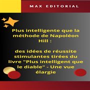 Plus Intelligente Que Laméthode De Napoléon Hill: Des Idées De Réussite Stimulantes Tirées Du Liv cover image cdn