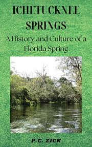 Ichetucknee Springs - a History and Culture of a Florida Spring cover image cdn