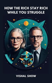 How the Rich Stay Rich While You Struggle cover image cdn