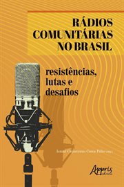 Rádios Comunitárias No Brasil: Resistências, Lutas e Desafios cover image cdn