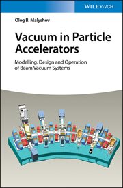 Vacuum in Particle Accelerators : Modelling, Design and Operation of Beam Vacuum Systems cover image cdn