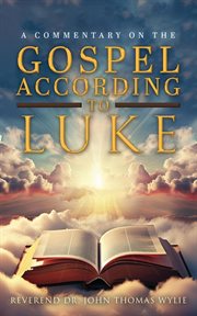 A Commentary on the Gospel According to Luke cover image cdn