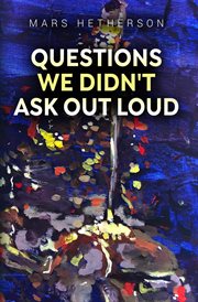Questions We Didnt Ask Out Loud cover image cdn