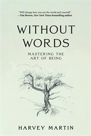 Without Words : Mastering the Art of Being cover image cdn