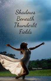 Shadows Beneath Thunderlit Fields cover image cdn