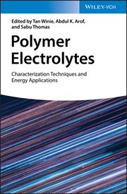 Polymer Electrolytes : Characterization Techniques and Energy Applications cover image cdn