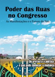 Poder Das Ruas No Congresso : As Manifestações E O Futuro Do País cover image cdn