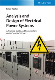 Analysis and Design of Electrical Power Systems : A Practical Guide and Commentary on NEC and IEC 60364 cover image cdn