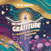 The Power of Gratitude: How 'Gratitude Is My Attitude' Transforms Your Life cover image cdn