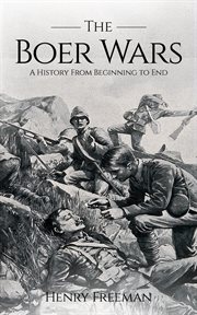 Boer Wars: A History From Beginning to End cover image cdn