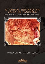 O Animal Humano Na Caixa De Pandora: Demnios E Lições Do Antropoceno cover image cdn