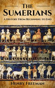 Sumerians: A History From Beginning to End cover image cdn