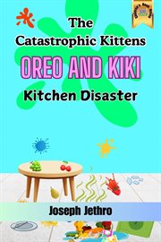 The Catastrophic Kittens : Kitchen Disaster cover image cdn