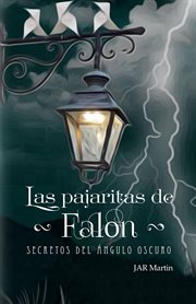 Pajaritas de Falón: Secretos Del Ángulo Oscuro cover image cdn