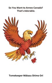 So You Want to Annex Canada? That's Adorable. cover image cdn