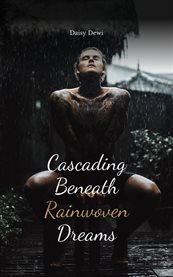 Cascading Beneath Rainwoven Dreams cover image cdn