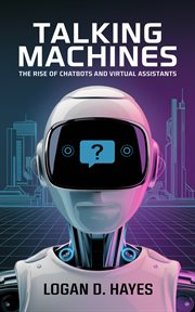 Talking Machines : The Rise of Chatbots and Virtual Assistants cover image cdn