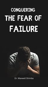 Conquering the Fear of Failure cover image cdn
