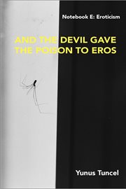 Notebook E : Eroticism and the Devil Gave the Poison to Eros cover image cdn