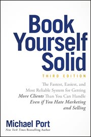 Book Yourself Solid : The Fastest, Easiest, and Most Reliable System for Getting More Clients Than You Can Handle Even if cover image cdn