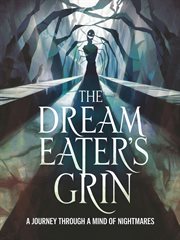 The Dream Eater's Grin : A Journey Through a Mind of Nightmares cover image cdn
