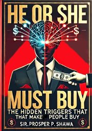 He or She Must Buy: The Hidden Triggers That Make People Buy cover image cdn