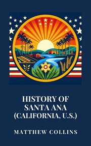 History of Santa Ana (California, U.S.) cover image cdn