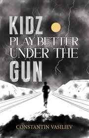 Kidz Play Better Under the Gun cover image cdn