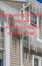 Conquering the Ice: A Journey to Prevent Ice Dams on Your Roof cover image cdn