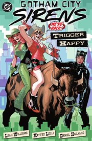Gotham City Sirens: Trigger Happy. Volume 1 cover image cdn