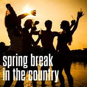 Spring Break In The Country cover image cdn