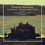 Einojuhani Rautavaara: Works For Violin And Orchestra (Ulf Wallinturku Philharmonic Orchestraari ... cover image cdn