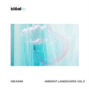 Ambient Landscapes, Vol. 3 cover image cdn