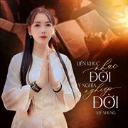 Liên Khúc Nhạc Đời Ý Nghĩa, Nghiệp Đời cover image cdn