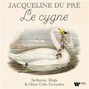 "Le Cygne" - Sicilienne, Élégie & Other Cello Favourites cover image cdn