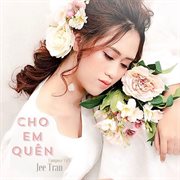 Cho Em Quên cover image cdn