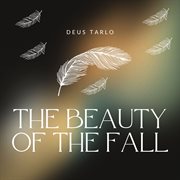 The Beauty Of The Fall cover image cdn