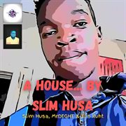 A House... By Slim Husa cover image cdn
