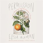 Permission : The New Memoirist and the Courage to Create cover image cdn