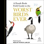 A Dumb Birds Field Guide to the Worst Birds Ever cover image cdn