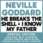 He Breaks the Shell & I Know My Father - Self Hypnosis Guided Prayer Meditation Visualization: Nevil cover image cdn