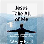 Jesus Take All of Me cover image cdn